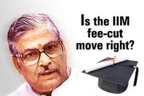 What do you think about the fee cut at IIMs?