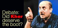 Does Kher deserve the boot?
