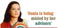 'Sonia is being misled by her advisors'