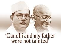 'Gandhi & Bose were not tainted'