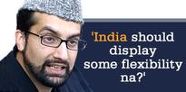 'India should display some flexibility na?'