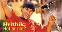 Hrithik: hot or not?