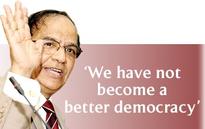'We have not become a better democracy'