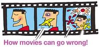 How movies can go wrong!